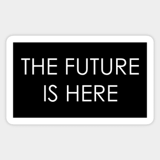 the future is here Sticker